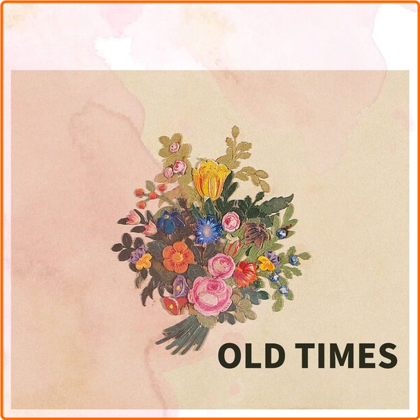 Various Artists - OLD TIMES (2024) [320 Kbps] VFOh5dP0_o