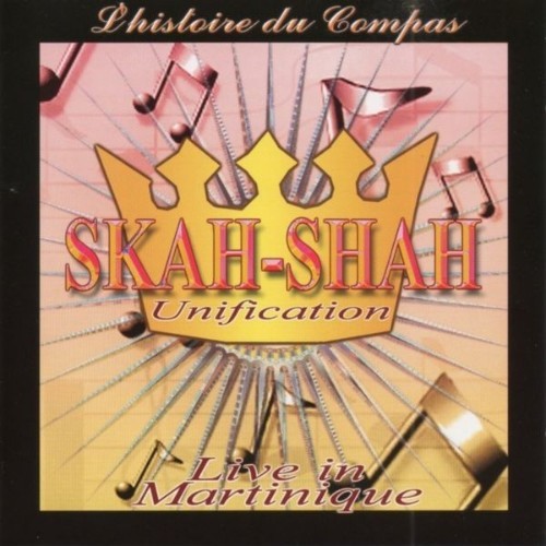 Skah-Shah - Unification, l'histoire du Compas (Live in Martinique) - 2001