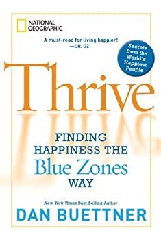 Thrive - Finding Happiness the Blue Zones Way