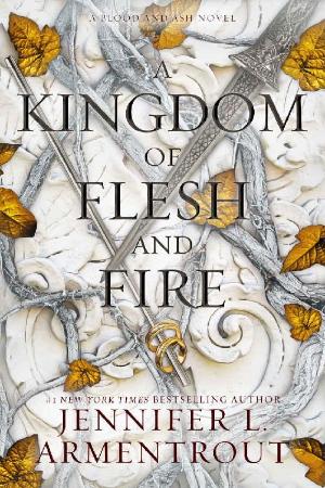 A Kingdom of Flesh and Fire - Jennifer L  Armentrout