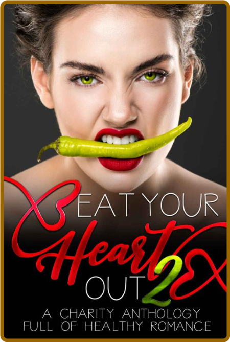 Eat Your Heart Out 2: A Charity Romance Anthology  GuVTB4Mh_o