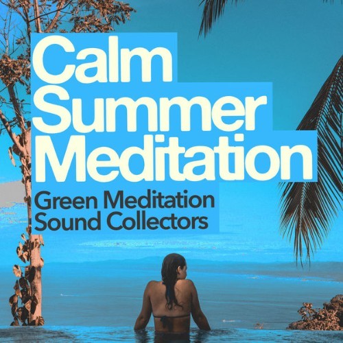Green Meditation Sound Collectors - Calm Summer Meditation - 2019