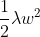 frac{1}{2}lambda w^2