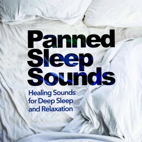 Healing Sounds for Deep Sleep and Relaxation - Panned Sleep Sounds - 2019