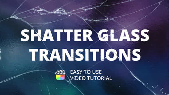 Shatter Glass Transitions For Fcpx - VideoHive 49208196