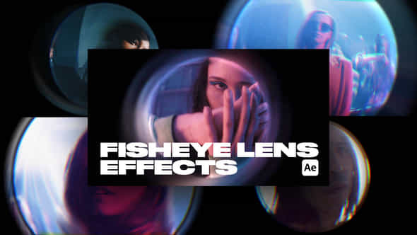 Fisheye Lens Effects For After Effects - VideoHive 55918527