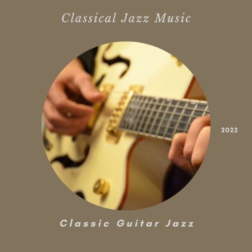 Classic Guitar Jazz - Classical Jazz Music - 2022