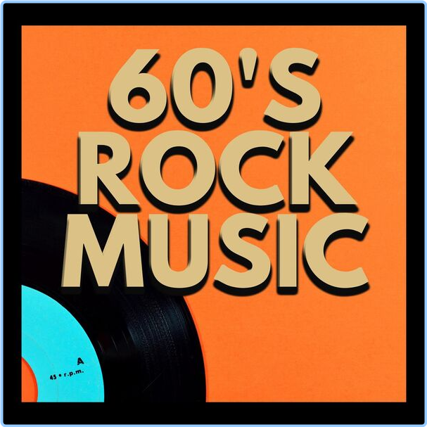 Various Artists - 60's Rock Music (2024) [320 Kbps] 75FImmE6_o