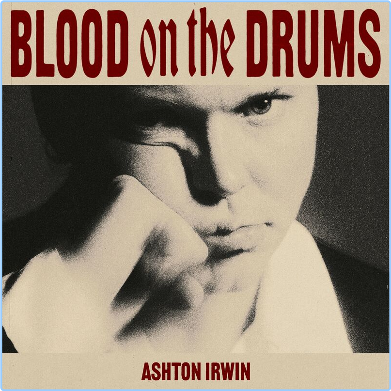 Ashton Irwin BLOOD ON THE DRUMS The Thorns (2024) [320 Kbps] EPMoZR4s_o