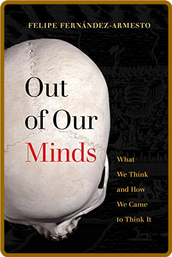 Out of Our Minds: What We Think and How We Came to Think It  AiYLYMZv_o