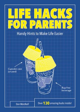Life Hacks for Parents   Handy Hints To Make Life Easier