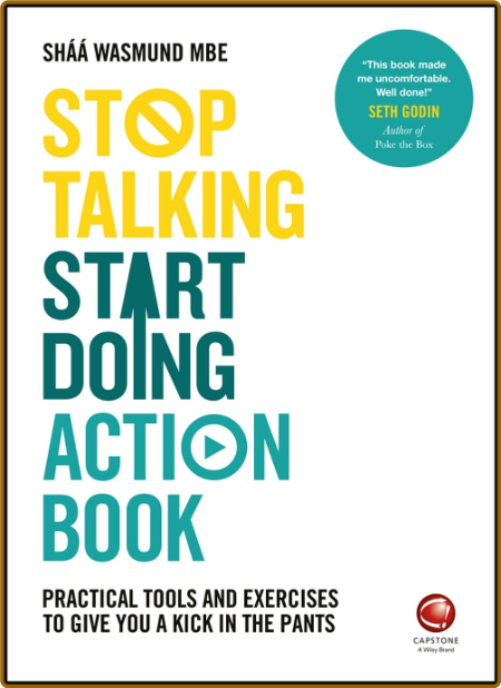 Stop Talking Start Doing Action Book Practical Tools And Exercises To Give You A K...