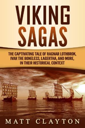 Viking Sagas - The Captivating Tale of Ragnar Lothbrok, Ivar the Boneless, Lagerth...