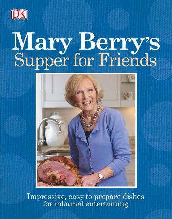 Mary Berry's Supper for Friends Impressive