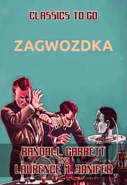 Randall Garrett, Laurence M. Janifer - Zagwozdka