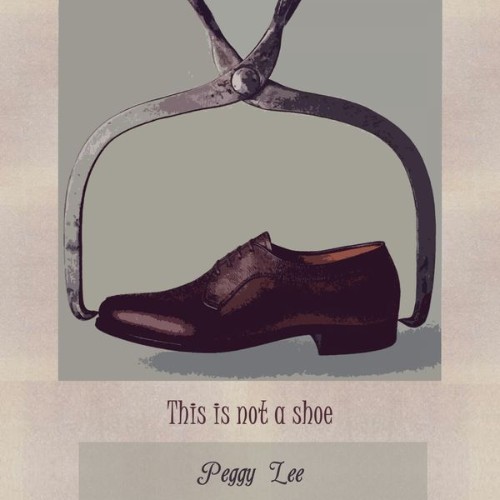 Peggy Lee - This Is Not A Shoe - 2016