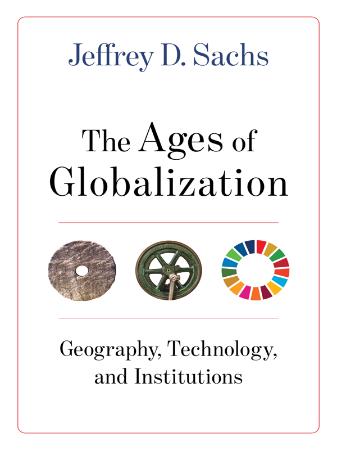 The Ages of Globalization  Geography, Technology, and Institutions