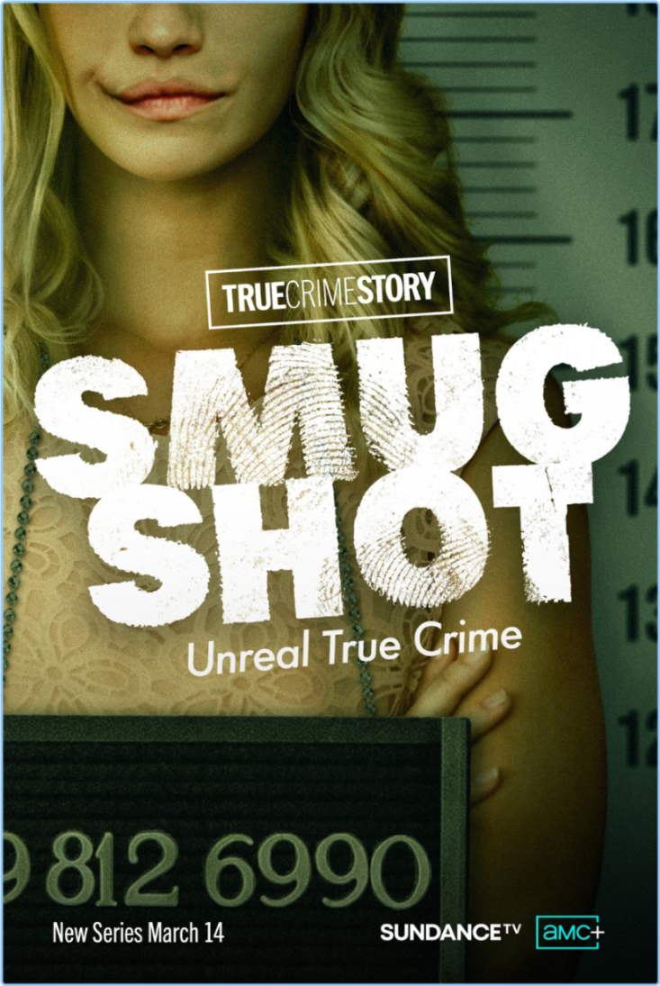 True Crime Story Smugshot (2024) Season 1 Complete [1080p] (x264) WAnYBuE4_o