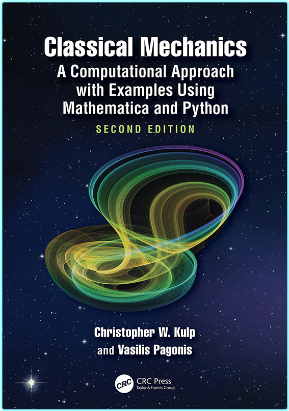 Classical Mechanics A Computational Approach With Examples Using Mathematica And Python 2nd Edition (Kulp, Christopher W., Pagonis, Vasilis)