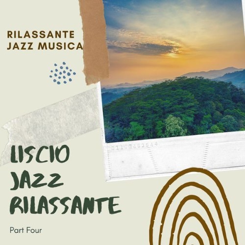 Rilassante Jazz Musica - Liscio Jazz Rilassante – Part Four - 2022