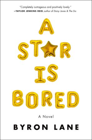 A Star Is Bored - Byron Lane