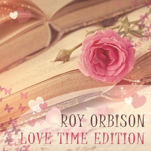 Roy Orbison - Love Time Edition - 2014