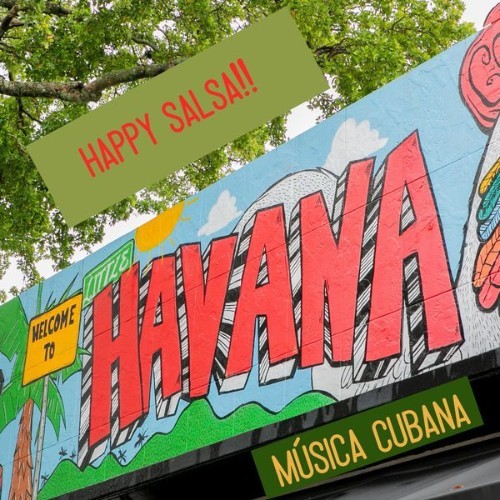 Musica Cubana - Happy Salsa!! - 2022