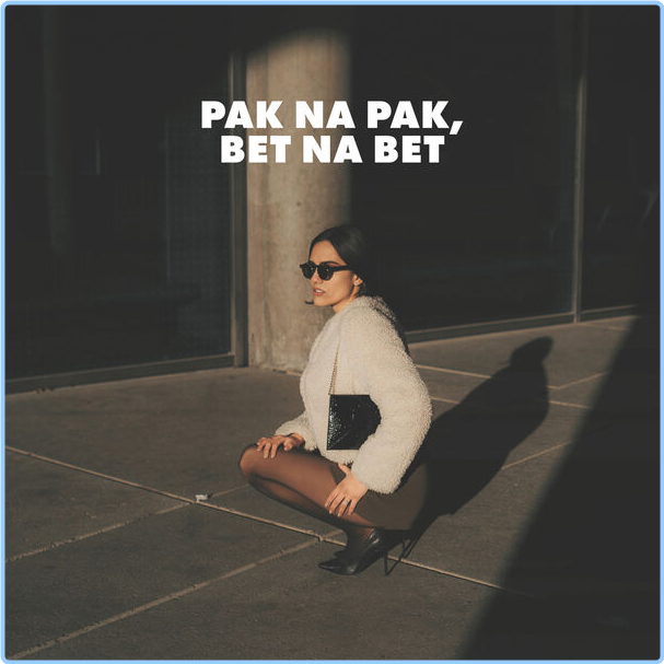 Various Artists - Pak Na Pak Bet Na Bet (2024) [320 Kbps] 7RzXrao9_o