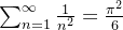 \sum_{n=1}^{\infty}\frac{1}{n^2} = \frac{\pi^2}{6}