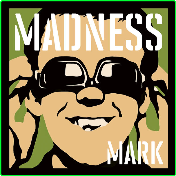 Madness Madness By Mark (2024) 16Bit 44 1kHz [FLAC] JOLXX3Cw_o