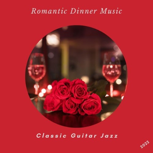 Classic Guitar Jazz - Romantic Dinner Music - 2022