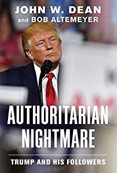 Authoritarian Nightmare - Trump and His Followers
