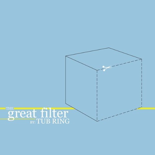 Tub Ring - The Great Filter - 2007