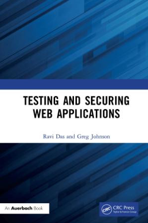 Testing and Securing Web Applications by Ravi Das