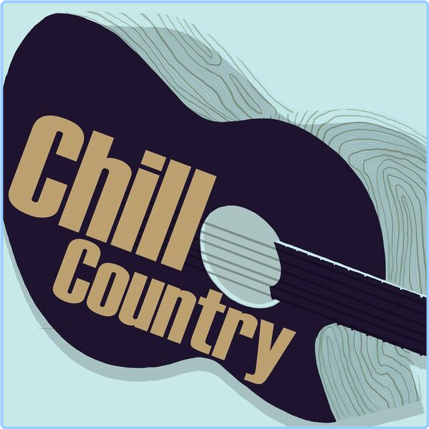 Various Artists - Chill Country (2024) [320 Kbps] WfiS70Ed_o