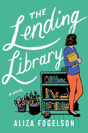 The Lending Library  A Novel   Aliza Fogelson