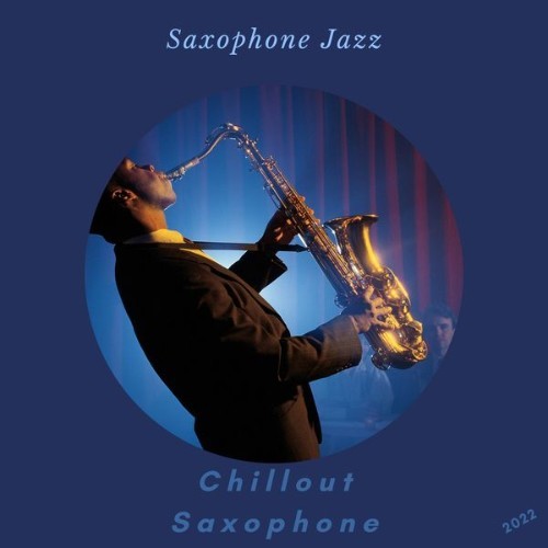 Chillout Saxophone - Saxophone Jazz - 2022