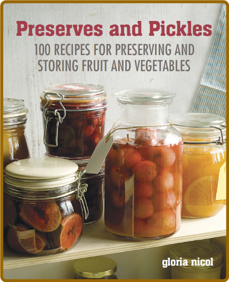 Preserves & Pickles - 100 traditional and creative recipe for jams, jellies, pickl... Zh5zf07n_o