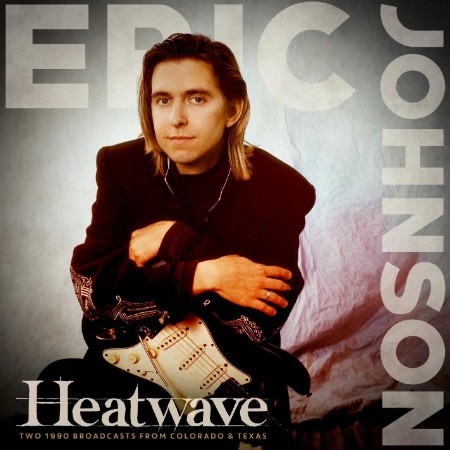 Eric Johnson - Heatwave (Live 1990) (2021) 