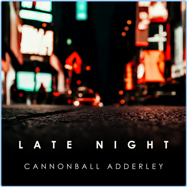 Cannonball Adderley Late Night Cannonball Adderley (2024) [FLAC] YifQrNQm_o