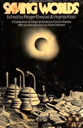 Saving Worlds by Roger Elwood & Virginia Kidd (Eds)
