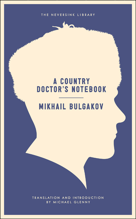 A Country Doctor's Notebook - Mikhail Bulgakov, Michael Glenny (Translator)