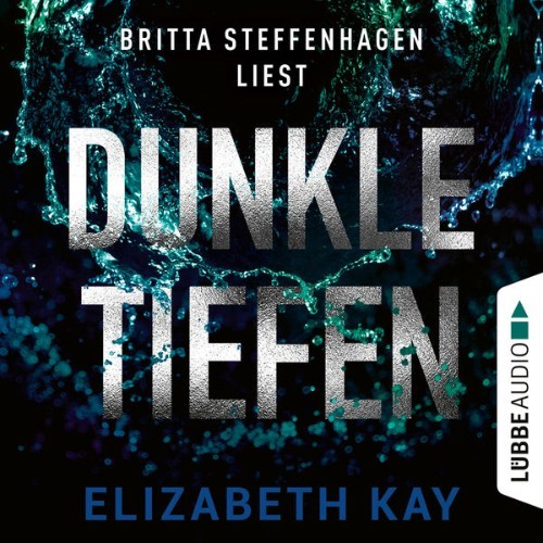 Kay Elizabeth - Dunkle Tiefen  (Ungekürzt) - 2022