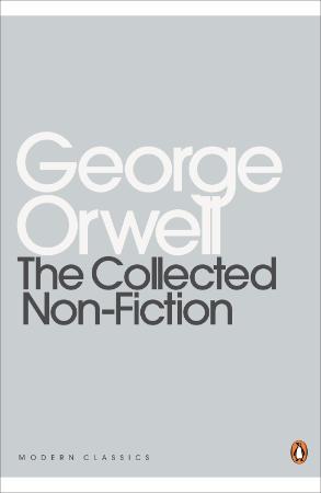 Orwell, George   Collected Non Fiction (Penguin, 2016)