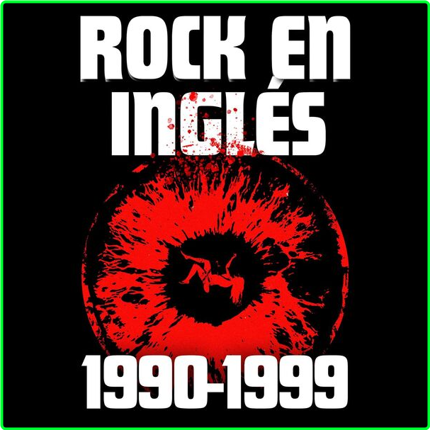 Various Artists - Rock En Inglés 1990-1999 (2024) [320 Kbps] EEq16F8U_o