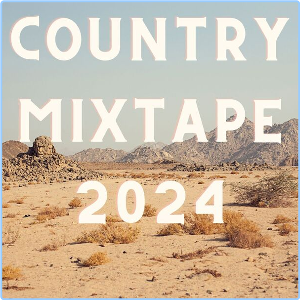 Various Artists - Country Mixtape (2024) [320 Kbps] 8JoMD3bv_o