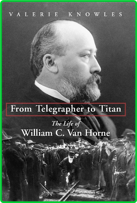 From Telegrapher to Titan by Valerie Knowles UK4obpEe_o