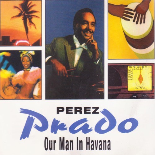 Perez Prado - Our Man in Havana - 1998
