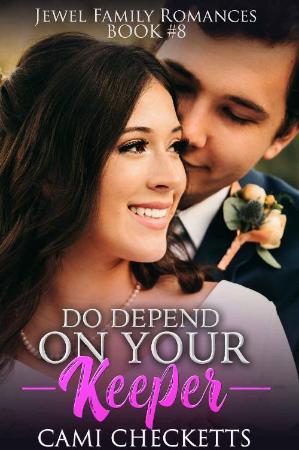 Do Depend on Your Keeper (Jewel Cami Checketts