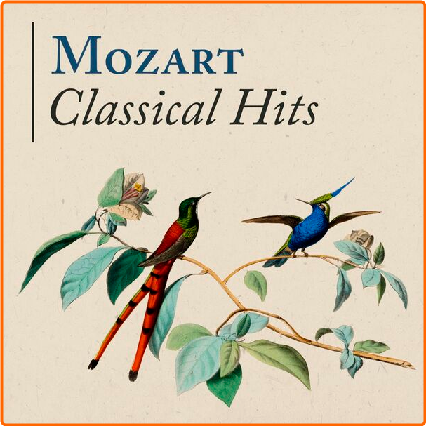 Various Artists - Mozart Classical Hits (2024) [320 Kbps] TXP8F1AX_o